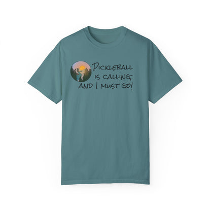 Pickleball Is Calling And I Must Go Unisex Garment-Dyed T-shirt