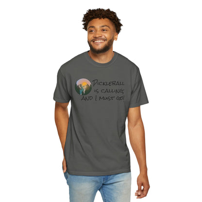 Pickleball Is Calling And I Must Go Unisex Garment-Dyed T-shirt