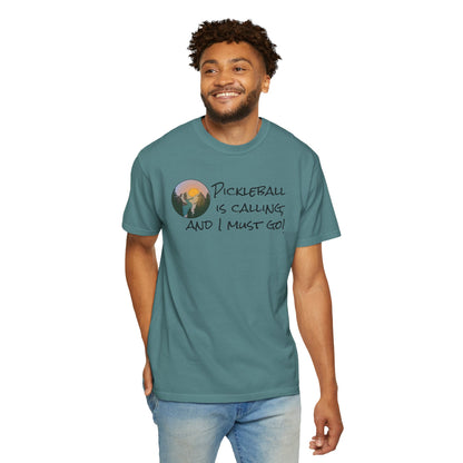 Pickleball Is Calling And I Must Go Unisex Garment-Dyed T-shirt