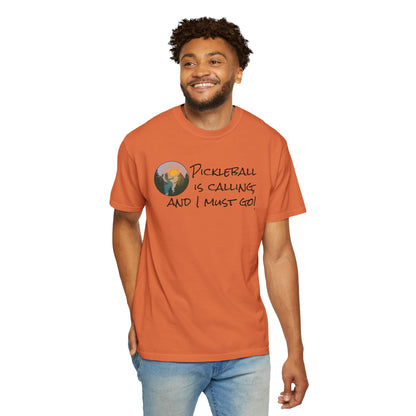 Pickleball Is Calling And I Must Go Unisex Garment-Dyed T-shirt