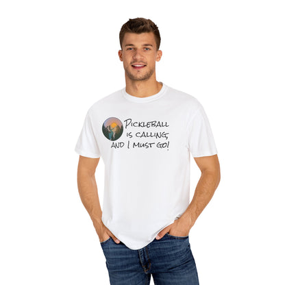 Pickleball Is Calling And I Must Go Unisex Garment-Dyed T-shirt