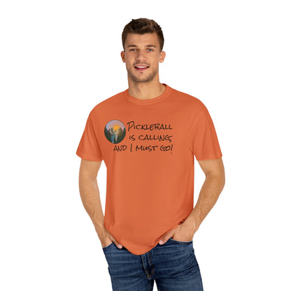 Pickleball Is Calling And I Must Go Unisex Garment-Dyed T-shirt