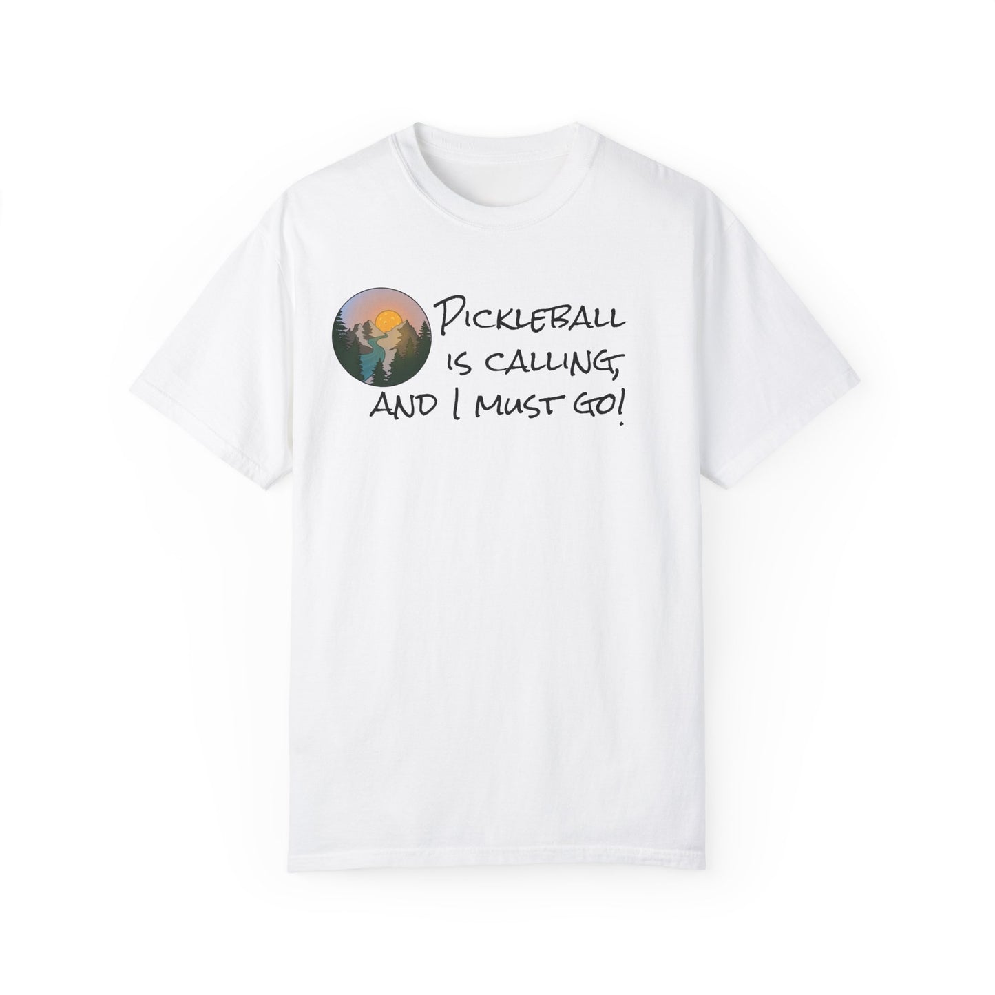 Pickleball Is Calling And I Must Go Unisex Garment-Dyed T-shirt