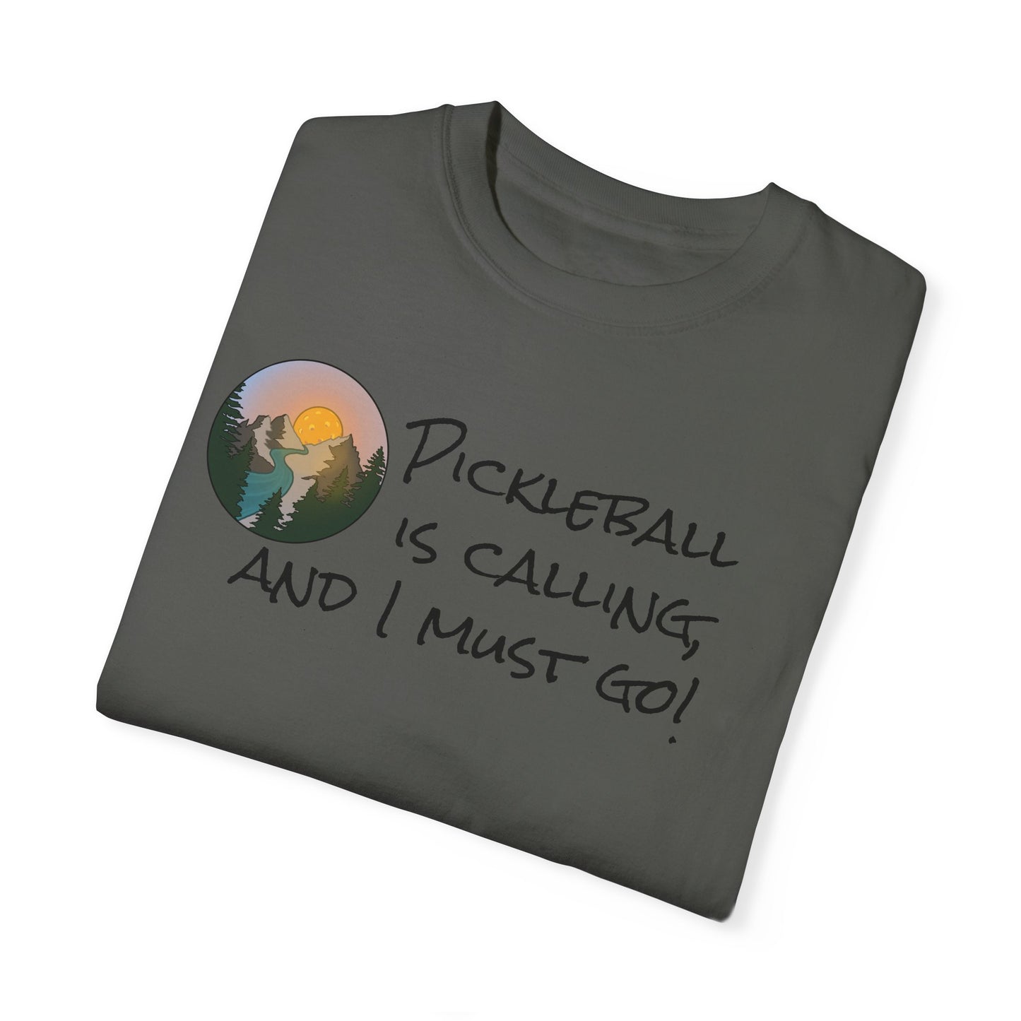 Pickleball Is Calling And I Must Go Unisex Garment-Dyed T-shirt