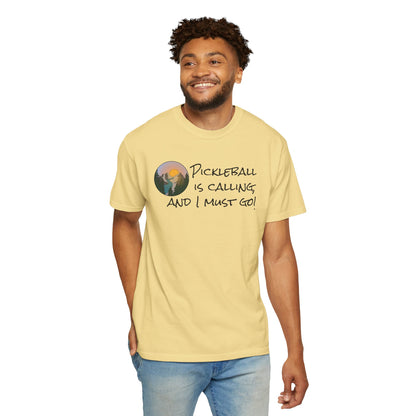 Pickleball Is Calling And I Must Go Unisex Garment-Dyed T-shirt