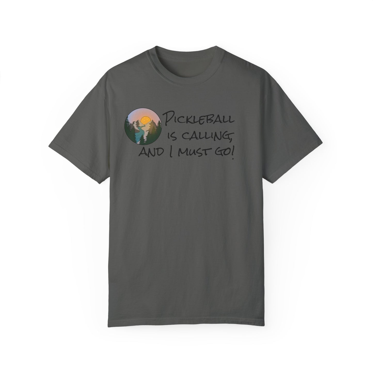 Pickleball Is Calling And I Must Go Unisex Garment-Dyed T-shirt