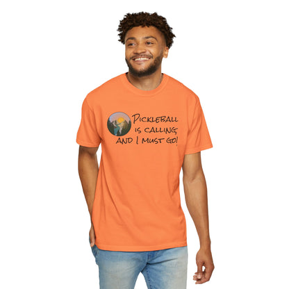 Pickleball Is Calling And I Must Go Unisex Garment-Dyed T-shirt