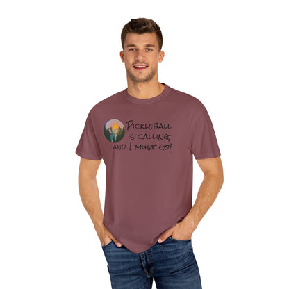 Pickleball Is Calling And I Must Go Unisex Garment-Dyed T-shirt