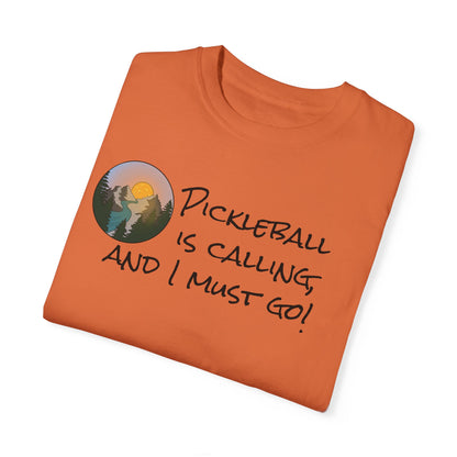 Pickleball Is Calling And I Must Go Unisex Garment-Dyed T-shirt