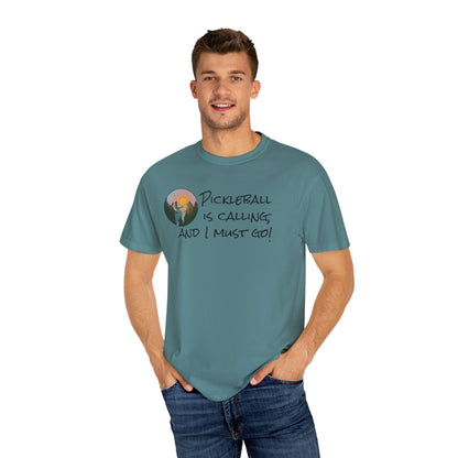 Pickleball Is Calling And I Must Go Unisex Garment-Dyed T-shirt