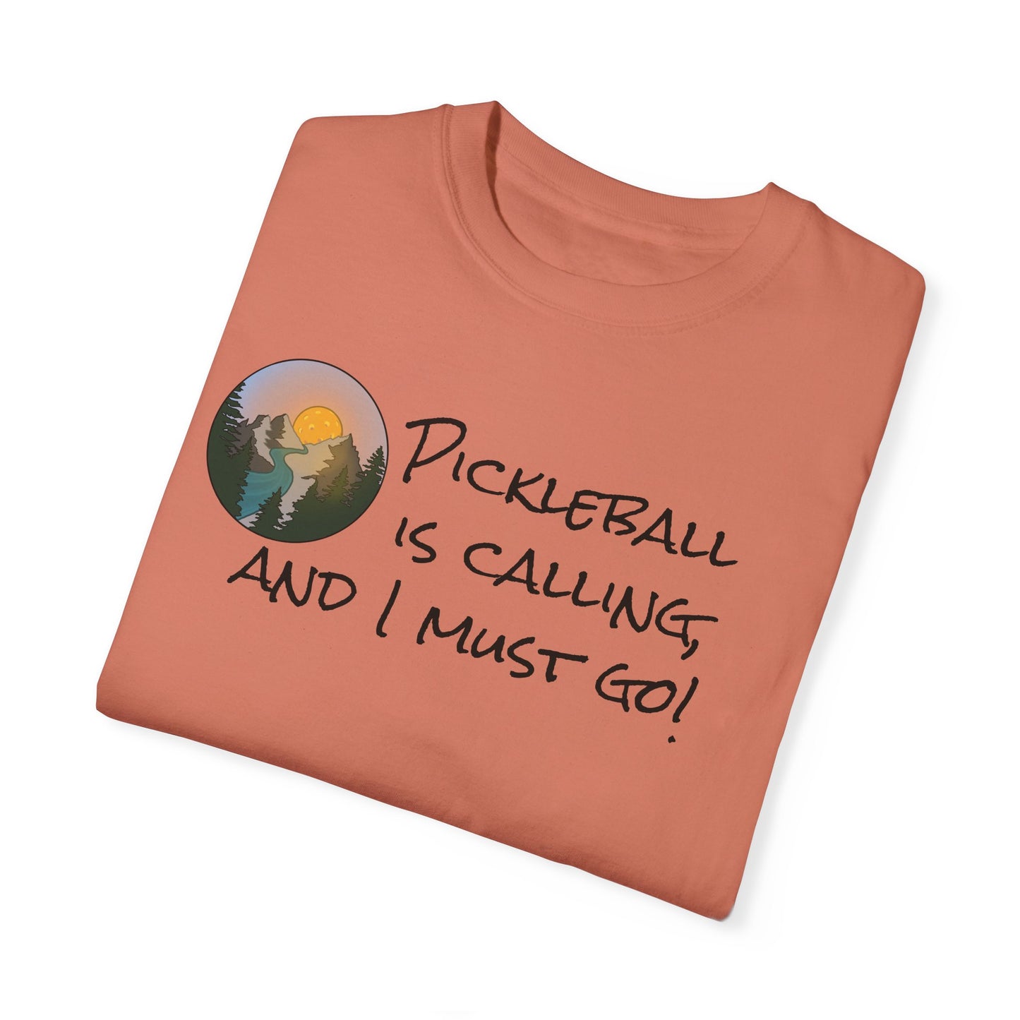 Pickleball Is Calling And I Must Go Unisex Garment-Dyed T-shirt