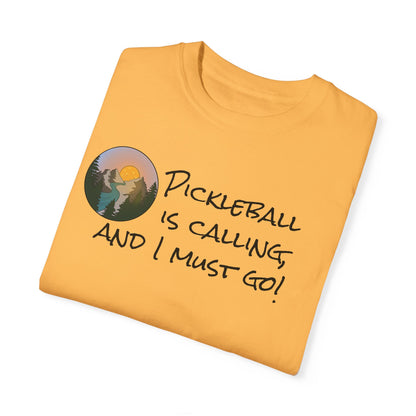 Pickleball Is Calling And I Must Go Unisex Garment-Dyed T-shirt