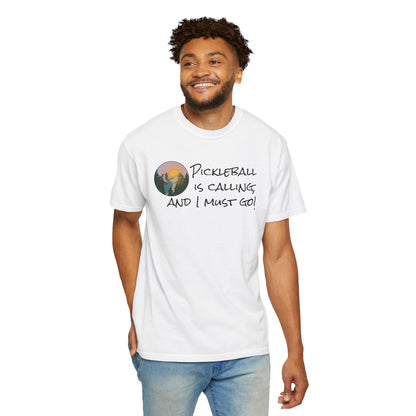 Pickleball Is Calling And I Must Go Unisex Garment-Dyed T-shirt