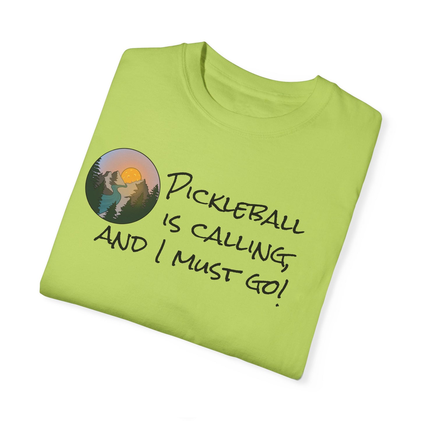 Pickleball Is Calling And I Must Go Unisex Garment-Dyed T-shirt