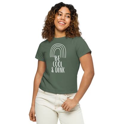 Be Cool & Dink Women’s High-Waisted T-shirt