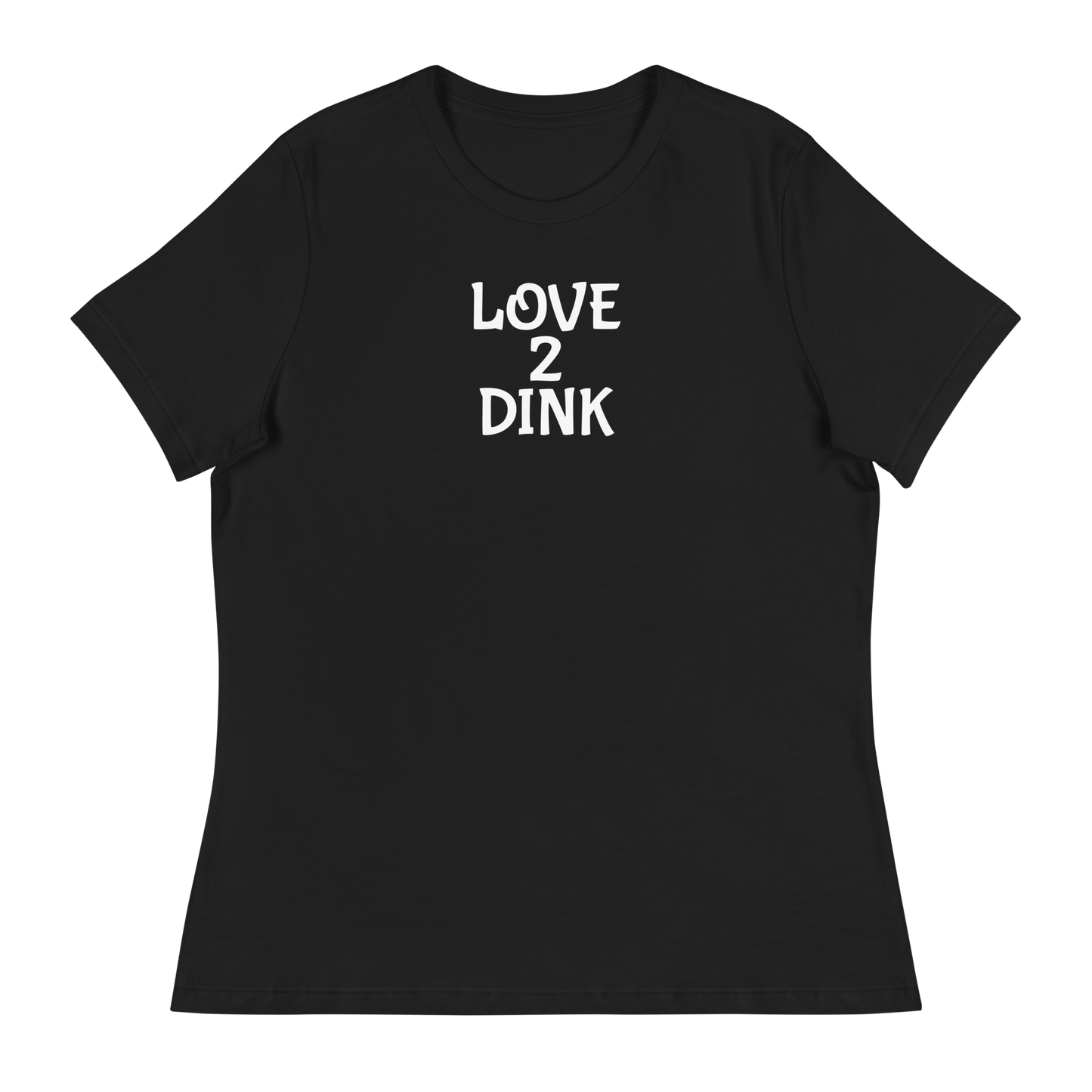 Love 2 Dink Women's Relaxed T-Shirt