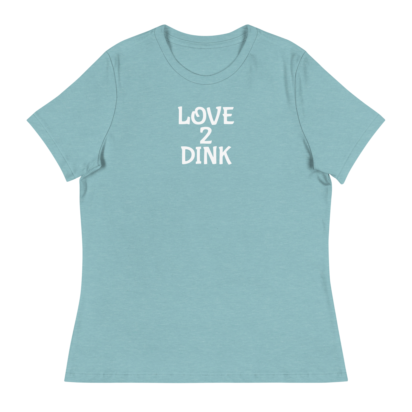 Love 2 Dink Women's Relaxed T-Shirt