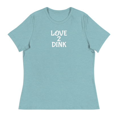 Love 2 Dink Women's Relaxed T-Shirt