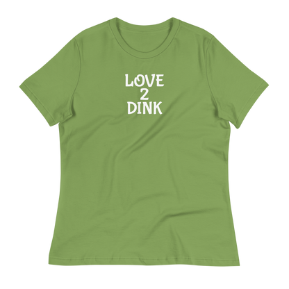 Love 2 Dink Women's Relaxed T-Shirt