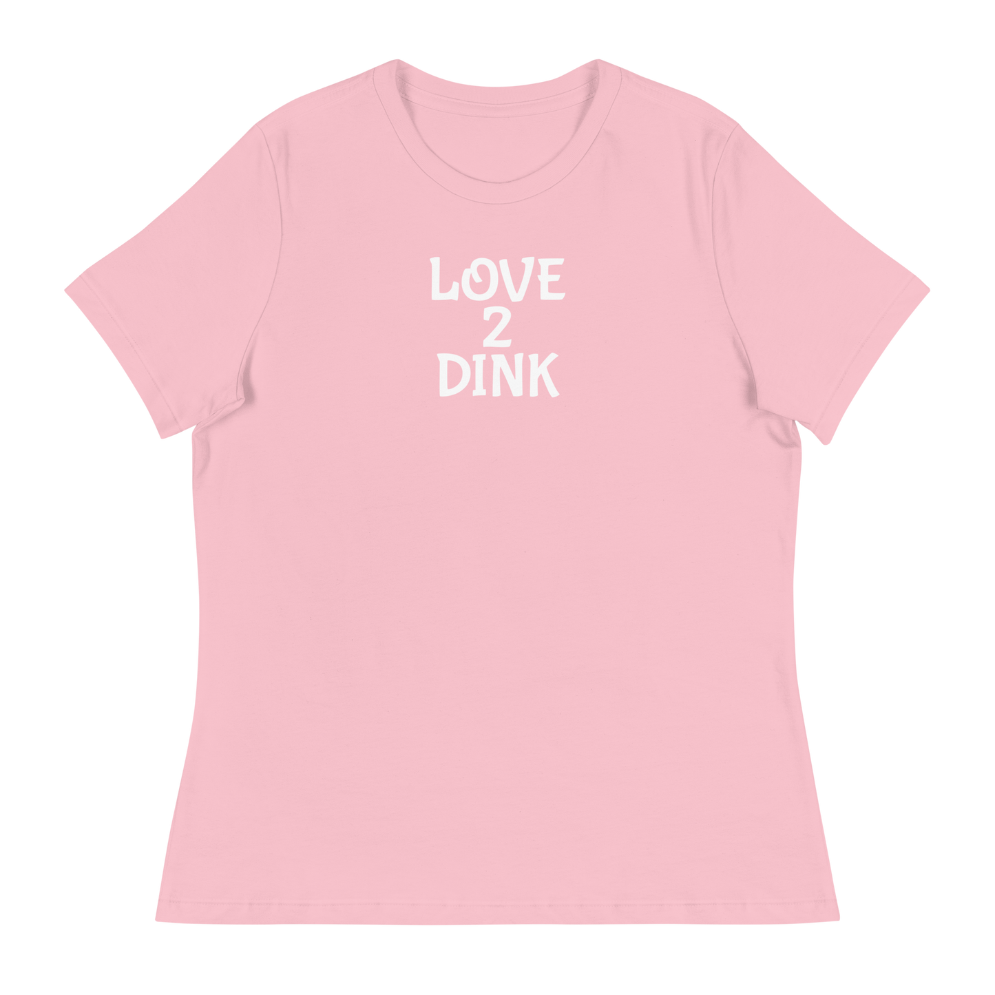 Love 2 Dink Women's Relaxed T-Shirt